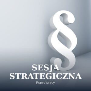 Sesja strategiczna Prawo pracy